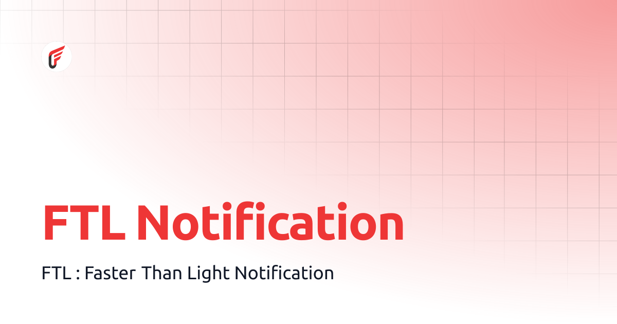 FTL Notification